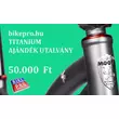 Kép 1/4 - Letölthető bikepro.hu TITÁNIUM ajándék utalvány (50000 Ft)
