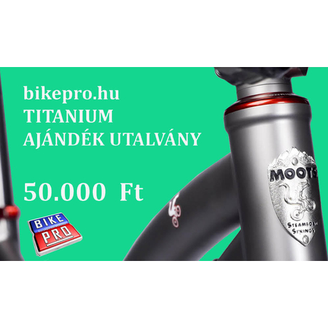 Letölthető bikepro.hu TITÁNIUM ajándék utalvány (50000 Ft)